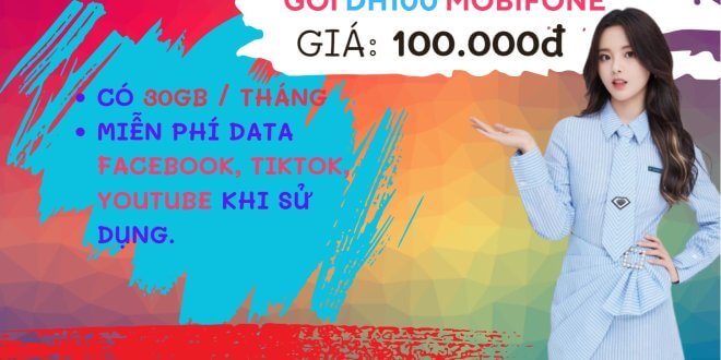 Đăng ký gói cước DH100 Mobifone nhận 30GB- free tiện ích học tiếng Anh, giải trí suốt tháng