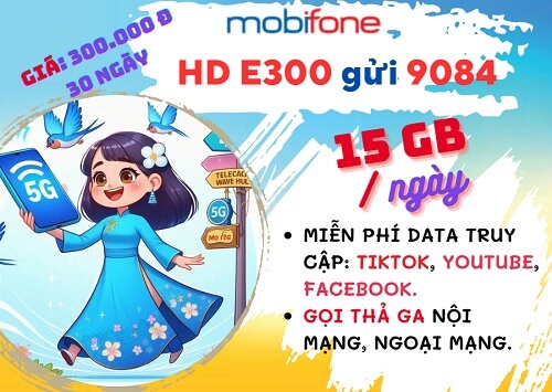 Gói cước E300 Mobifone ưu đãi 15 GB mỗi tháng, gọi thả ga, dùng 30 ngày