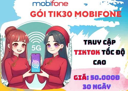 Gói cước TIK30 Mobifone chỉ 50k lướt Tiktok thả ga suốt cả tháng 