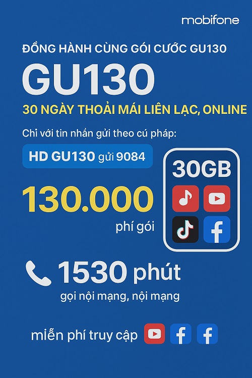 Đăng ký gói cước GU130 Mobifone chỉ 130k liên lạc, online, dùng tiện ích thả ga cả tháng