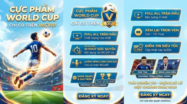 Gói cước WCVIP MobiFone 2026 – Gói Cước World Cup Dành Cho Fan Bóng Đá Thực Thụ